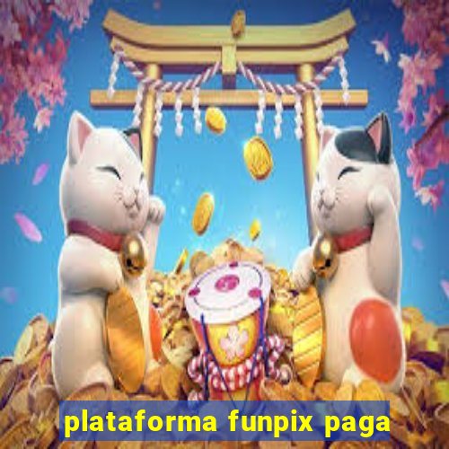 plataforma funpix paga